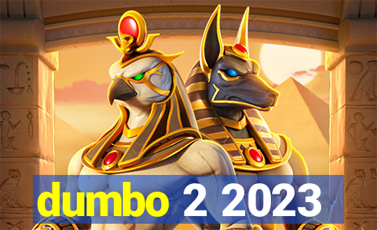 dumbo 2 2023