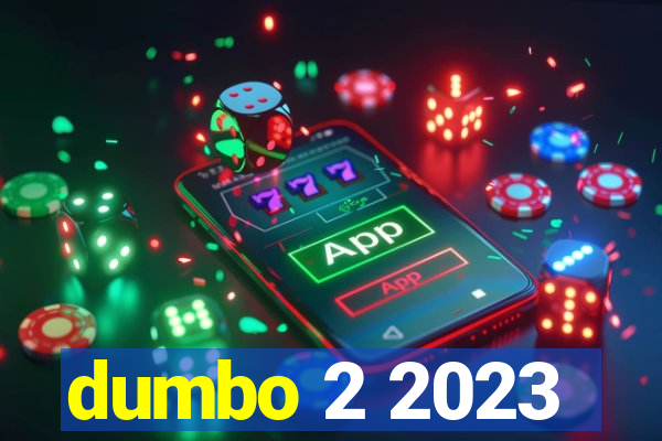 dumbo 2 2023