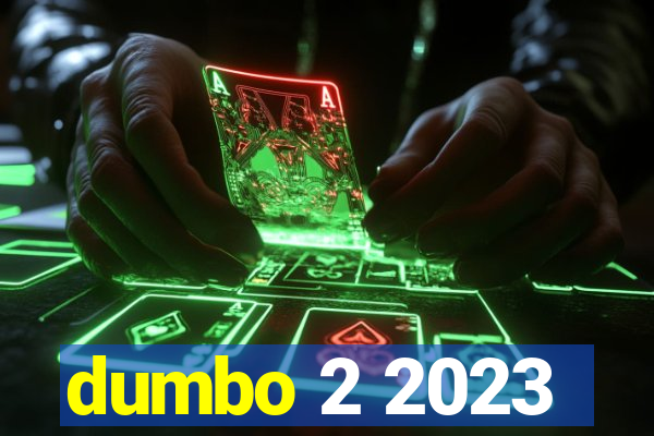 dumbo 2 2023