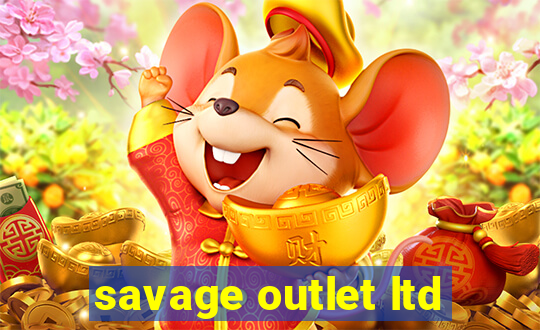 savage outlet ltd