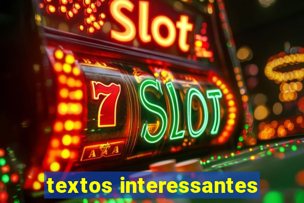 textos interessantes