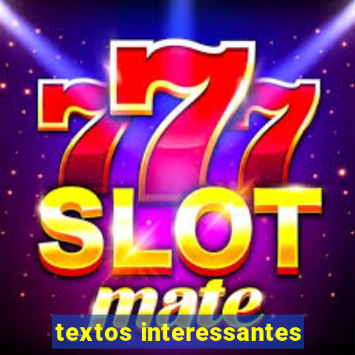 textos interessantes