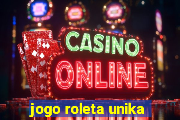 jogo roleta unika