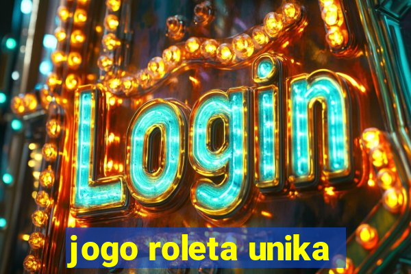 jogo roleta unika