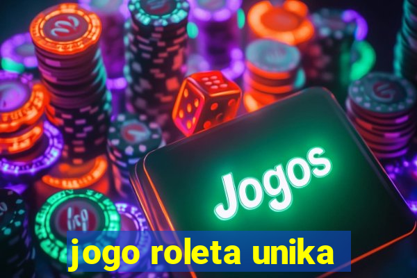 jogo roleta unika