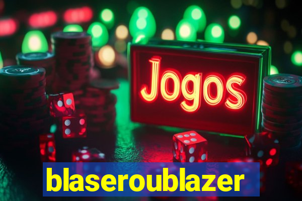 blaseroublazer