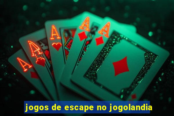 jogos de escape no jogolandia