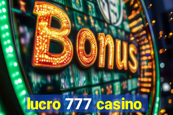 lucro 777 casino