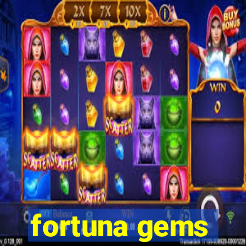 fortuna gems