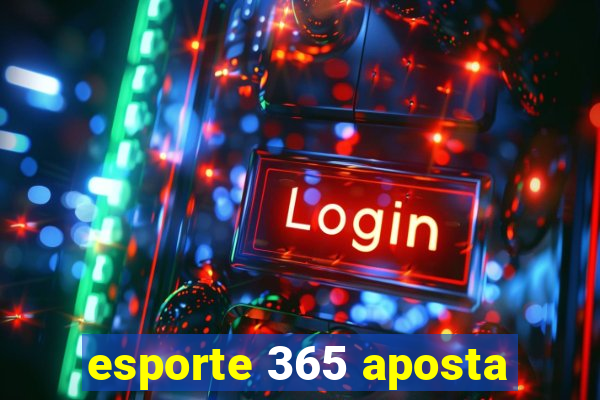 esporte 365 aposta