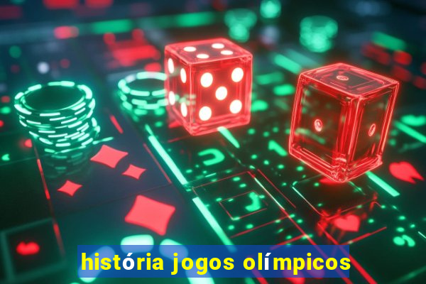 história jogos olímpicos