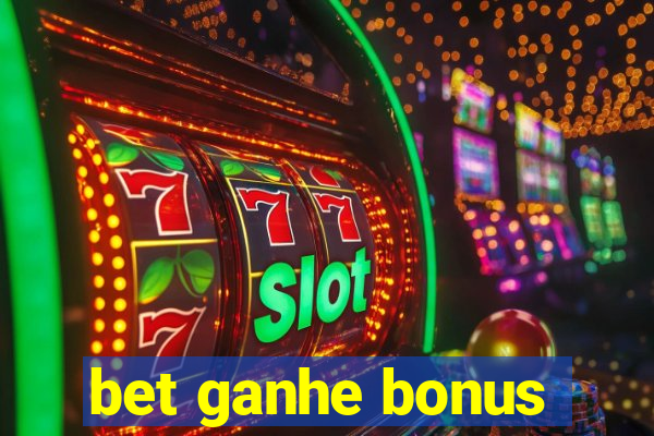 bet ganhe bonus