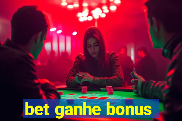 bet ganhe bonus