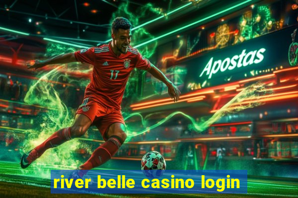 river belle casino login