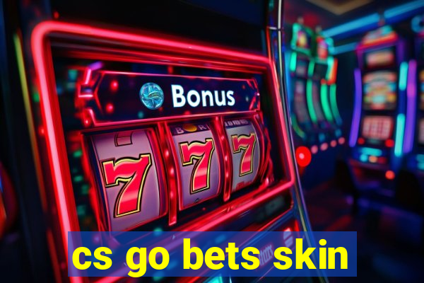 cs go bets skin