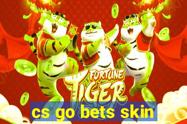 cs go bets skin