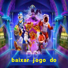 baixar jogo do tigrinho plataforma nova