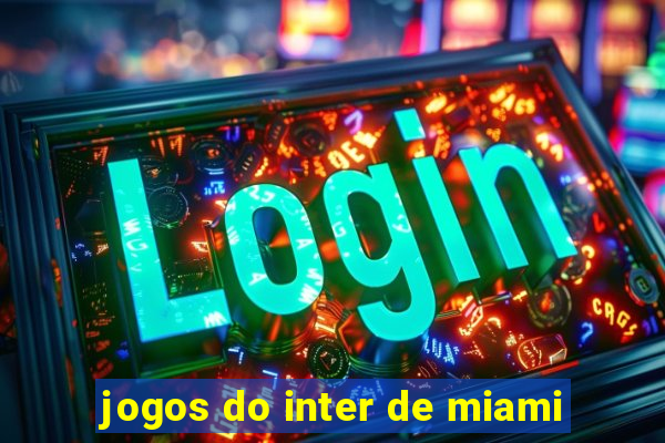 jogos do inter de miami