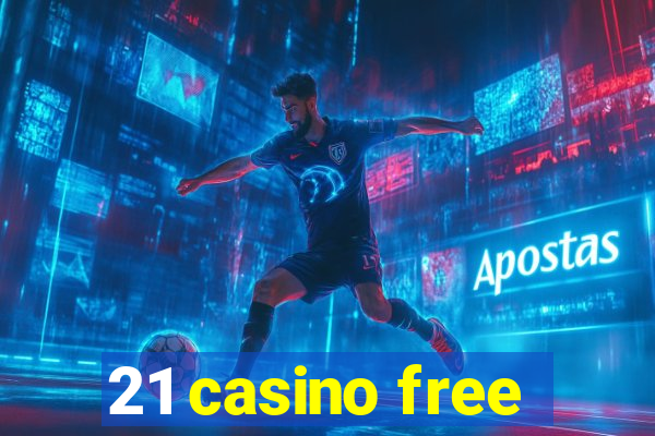 21 casino free