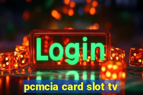 pcmcia card slot tv