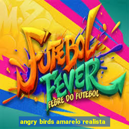 angry birds amarelo realista