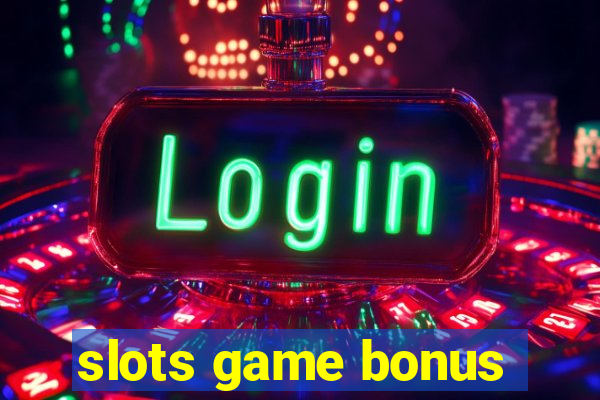 slots game bonus