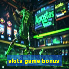 slots game bonus