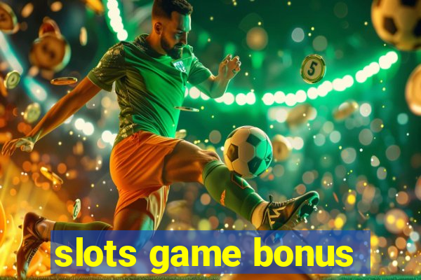 slots game bonus