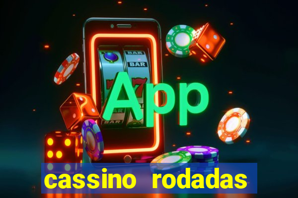 cassino rodadas gr谩tis no cadastro