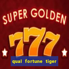 qual fortune tiger paga mais