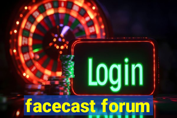 facecast forum