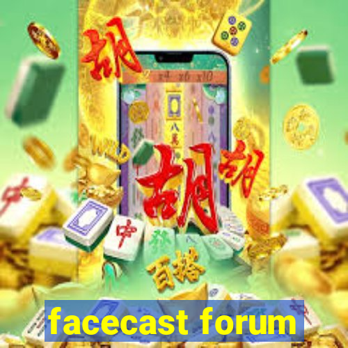 facecast forum