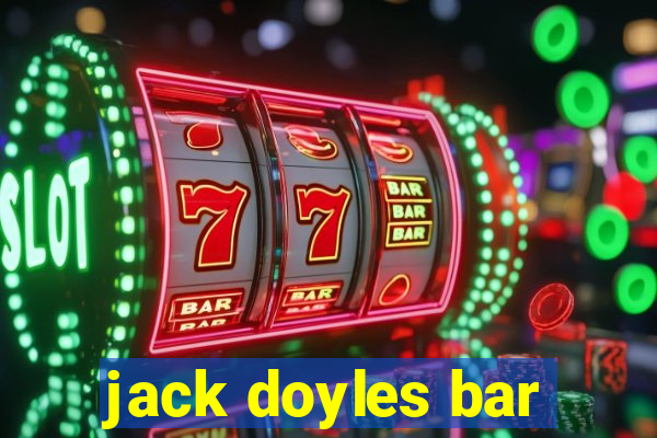 jack doyles bar