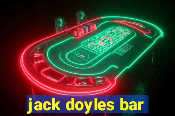 jack doyles bar