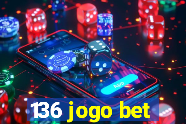 136 jogo bet