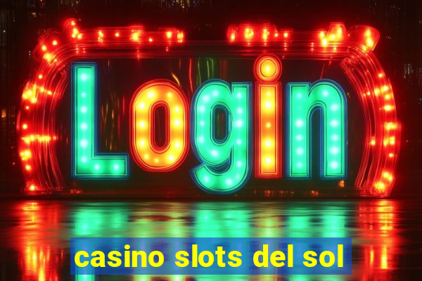 casino slots del sol