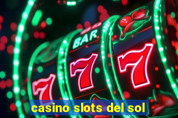 casino slots del sol