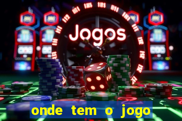 onde tem o jogo do tigre