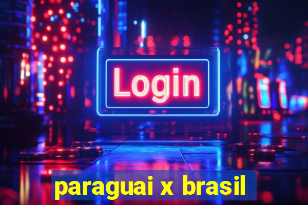 paraguai x brasil