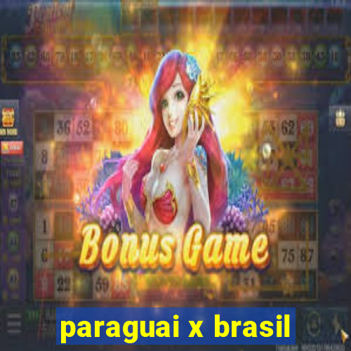 paraguai x brasil