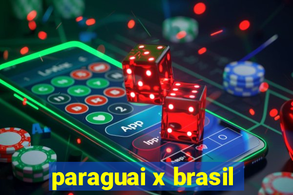 paraguai x brasil