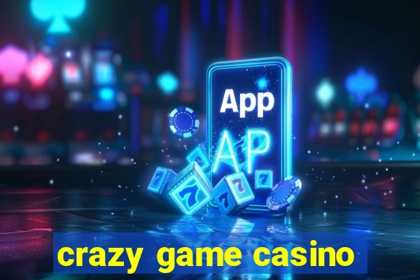 crazy game casino