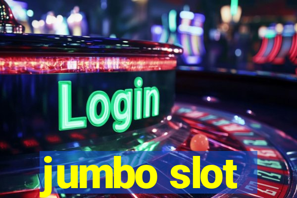 jumbo slot