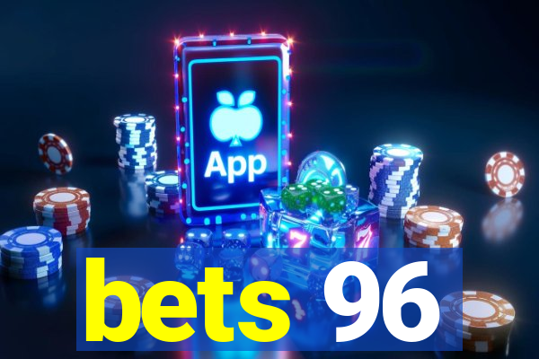 bets 96