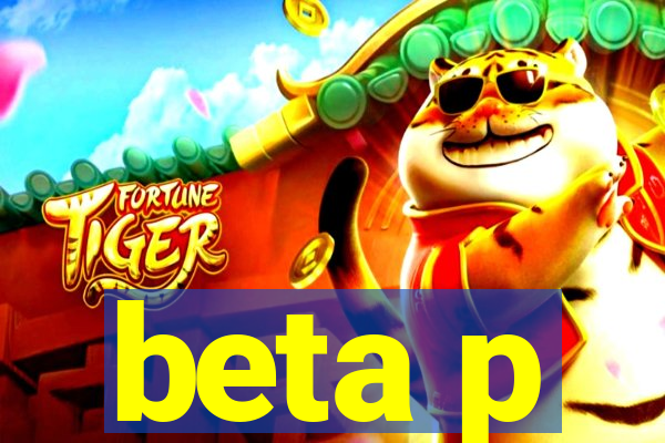 beta p