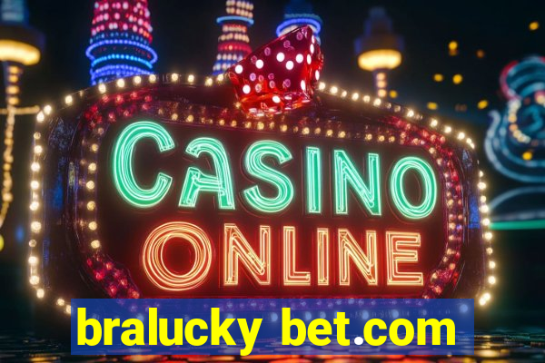 bralucky bet.com