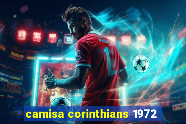 camisa corinthians 1972