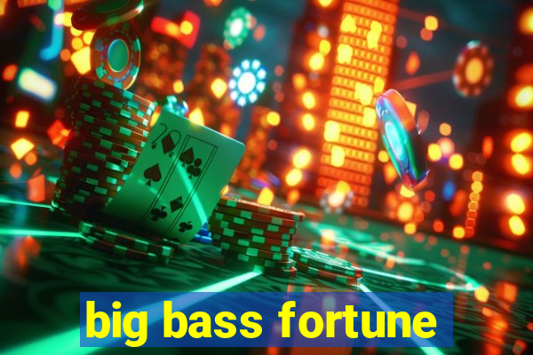 big bass fortune