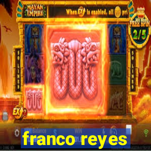 franco reyes