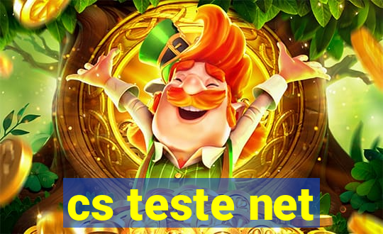 cs teste net